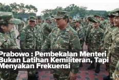 Prabowo : Pembekalan Menteri Bukan Latihan Kemiliteran, Tapi Menyakan Frekuensi