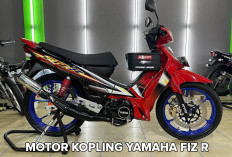 Kenapa Motor Kopling Yamaha Fiz R Masih Banyak Diminati?