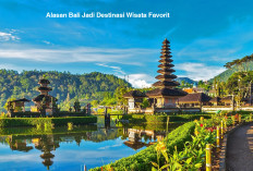 Selain Keindahan Alamnya, Ternyata Ini Alasan Bali Jadi Destinasi Wisata Favorit!