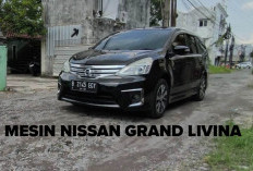 Mesin Nissan Grand Livina Sering Ngelitik, Ternyata Ini Penyebabnya 