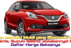 Ingin Memiliki Mobil yang Ekonomis dan Praktis, Suzuki Baleno Jawabannya! Cek Daftar Harga Bekasnya 