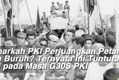 Benarkah PKI Perjuangkan Petani dan Buruh? Ternyata Ini Tuntutan PKI pada Masa G30S PKI 