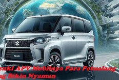 Suzuki APV Mobilnya Para Petualang Yang Bikin Nyaman