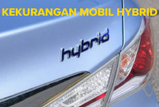 Dikenal Sebagai Mobil Irit Bahan Bakar, Ternyata Ini Kekurangan Mobil Hybrid Wajib Anda Ketahui