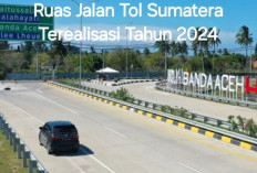 Daftar Ruas Jalan Tol Sumatera Akan Selesai di Tahun 2024 Ini