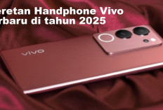 Siapkan Budget Anda! Ini Deretan Handphone VIVO Terbaru di Tahun 2025 