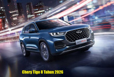 Chery Tigo 8 Tahun 2026 SUV Premium Berteknologi, Bunyi Mesin Halus dan Mulus