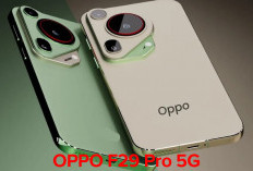 Kokoh, Stylish, dan Ngebut! Keunggulan OPPO F29 Pro 5G yang Siap Bersaing di Kelas Menengah Atas