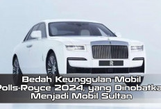 Bedah Keunggulan Mobil Rolls-Royce 2024, yang Dinobatkan Menjadi Mobil Sultan