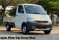 Mobil Angkut Serba Guna, Segini Pajak Pick Up Gran Max!