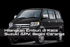 Hilangkan Embun di Kaca Suzuki APV, Begini Caranya