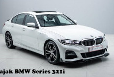 WOW! Dijual dengan Harga Rp 1 Miliar, Segini Besaran Pajak yang Harus Dibayarkan Pemilik BMW Series 321i!