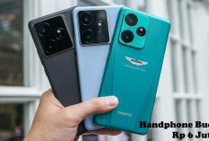 Punya Budget Rp 6 Jutaan, Inilah Handphone Spek Dewa yang Bisa dipinang!