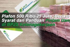 Plafon 500 Ribu-25 Juta, Berikut Syarat dan Panduan Pinjam Uang di BPJS Ketenagakerjaan 