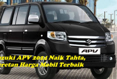 Suzuki APV 2024 Naik Tahta, Deretan Harga Mobil Terbaik