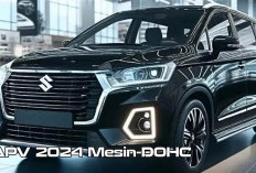 Kelebihan All New Suzuki APV 2024 Mesin DOHC, Bahan Bakar Lebih Rendah, Tenaga Lebih Tinggi