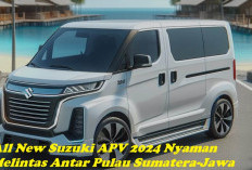 All New Suzuki APV 2024 Nyaman Melintas Antara Pulau Sumatera-Jawa