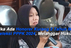 Jika Ada Honorer Kurang 2 Tahun Ikut Seleksi PPPK 2024, Melanggar Hukum!