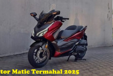 Harga Motor Matic Termahal 2025 Bukan NMAX, Ternyata Produk Honda, Ini Jenisnya