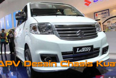 MENARIK NIH! All New Suzuki APV Desain Chasis Kuat, Mampu Menahan Beban Ratusan Kilo