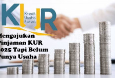 Ingin Mengajukan Pinjaman KUR 2025 Tapi Belum Punya Usaha, Simak di Sini Langkah Terbaiknya!