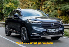 5 Mobil SUV Cocok untuk Perempuan, Dijamin  Aman dan Nyaman,  Honda HR-V Salah Satunya! 