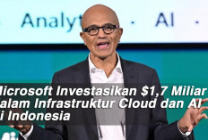 Microsoft Investasikan $1,7 Miliar dalam Infrastruktur Cloud dan AI di Indonesia