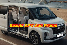 Ayo Rebutan Mobil Mewah, Suzuki APV Ada Promo Loh