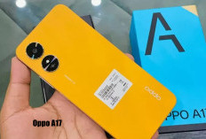 Performa Unggul, Ini Alasan HP Oppo A17 Masih Jadi Favorit!