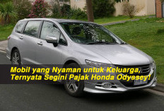 Mobil yang Nyaman untuk Keluarga, Ternyata Segini Pajak Honda Odyssey!