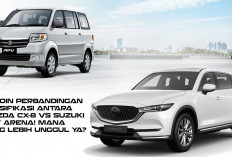 Kepoin Perbandingan Spesifikasi antara Mazda CX-8 vs Suzuki APV Arena! Mana yang Lebih Unggul Ya?