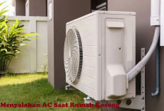 Apakah Wajib Menyalakan AC Saat Rumah Kosong, Intip Jawaban Ahlinya Yuk!