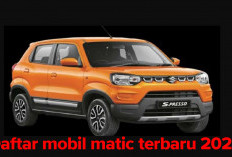 Daftar Mobil Matic Terbaru 2024! Banyak Pilihan Harga Murah Gak Bikin Kantong Kering