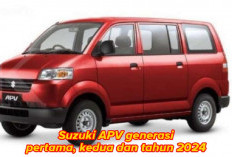 Ungkap Perbubahan Suzuki APV Generasi Pertama, Kedua dan Tahun 2024, Ini Faktanya