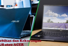 ASUS atau ACER? Mengungkap Kelebihan dan Kekurangannya