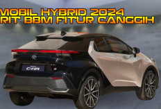 Deretan Mobil Hybrid 2024 Irit BBM! Fitur Canggih Bisa Diandalkan, Anda Pilih Mana?