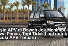 Mesin APV di Bawah Jok Menimbulkan Hawa Panas, Tapi Tidak Lagi untuk Suzuki APV Terbaru