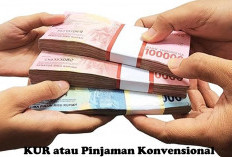 Pilih Mana Ya, KUR atau Pinjaman Konvensional? Cari Tahu Kelebihan dan Kekurangannya di Sini Yuk!