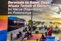 Berwisata ke Babel, Desa Wisata Terbaik di Belitung Ini Harus Disambangi, Ini Potensinya