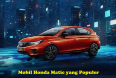 Dua Mobil Honda Matic yang Populer dan Banyak Peminatnya, Berikut Ini Jenisnya!