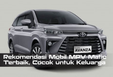 Rekomendasi Mobil MPV Matic Terbaik, Cocok untuk Keluarga 