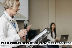 Bertele-tele Dalam Publik Speaking, Atasi dengan Cara Ini Dijamin Fokus!