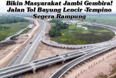 Bikin Masyarakat Jambi Gembira! Jalan Tol Bayung Lencir -Tempino Segera Rampung 