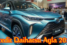 Mau Kredit Daihatsu Ayla 2025? Ini Skema Kreditnya Tenor 1 hingga 6 Tahun Loh!