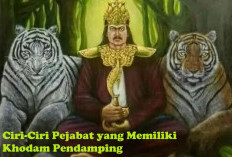 Pejabat yang Memiliki Khodam Pendamping Memiliki Ciri-ciri Ini, Cek Sifatnya