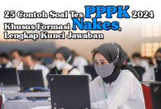 25 Contoh Soal Tes PPPK 2024 Khusus Formasi Nakes, Lengkap Kunci Jawaban