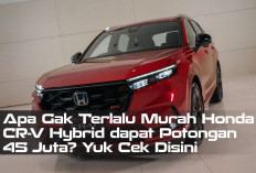 Apa Gak Terlalu Murah Honda CR-V Hybrid dapat Potongan 45 Juta? Yuk Cek Disini