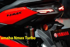 Motor Matic Yamaha Nmax Turbo Kendaraan yang Bernyali, Spesifikasinya Punya Performa Ngebut dan Fitur Lengkap
