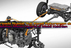 Daripada Nyesal, Yuk Kenali Kekurangan dan Kelebihan Mesin Hybrid di Mobil Kekinian