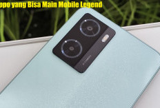 Ini Lho HP Oppo yang Bisa Main Mobile Legend, Harganya Hanya Segini!